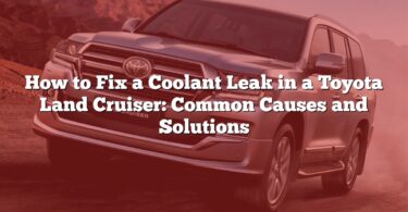How to Fix a Coolant Leak in a Toyota Land Cruiser: Common Causes and Solutions