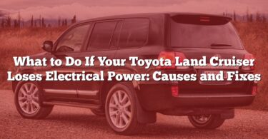 What to Do If Your Toyota Land Cruiser Loses Electrical Power: Causes and Fixes
